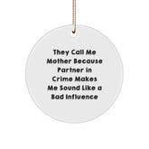 Funny Mother Gifts from Friends, Family, or Coworkers - 'They Call Me Mother' Circle Ornament for Mom's Christmas - Image 1